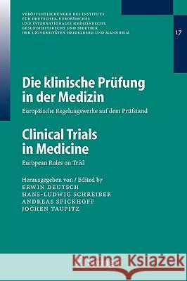 Die Klinische Prüfung in Der Medizin / Clinical Trials in Medicine: Europäische Regelungswerke Auf Dem Prüfstand / European Rules on Trial Deutsch, Erwin 9783540204770 Springer