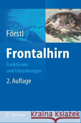 Frontalhirn: Funktionen Und Erkrankungen Förstl, Hans 9783540204855 Springer, Berlin