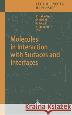 Molecules in Interaction with Surfaces and Interfaces Reinhold Haberlandt, Dieter Michel, Andreas Pöppl, Ralf Stannarius 9783540205395