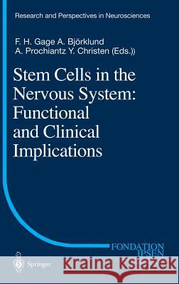 Stem Cells in the Nervous System: Functional and Clinical Implications Fred H. Gage, Anders Björklund, Alain Prochiantz 9783540205586