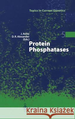 Protein Phosphatases Joaquin Arino Denis R. Alexander Joaqumn Arino 9783540205609