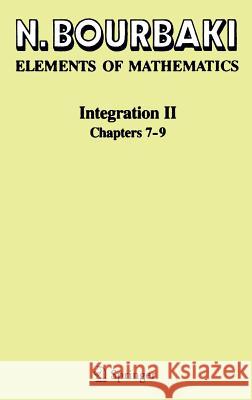 Integration II: Chapters 7-9 Bourbaki, N. 9783540205852 Springer