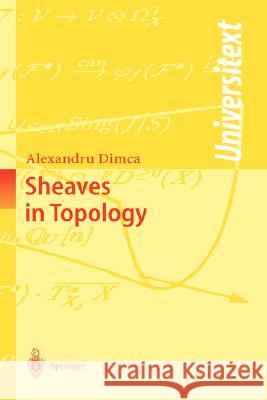 Sheaves in Topology Alexandru Dimca 9783540206651 Springer