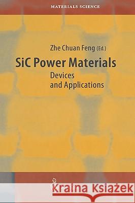 SiC Power Materials: Devices and Applications Feng, Zhe Chuan 9783540206668 Springer