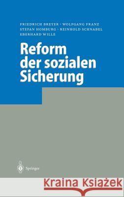 Reform Der Sozialen Sicherung Friedrich Breyer Reinhold Schnabel Stefan Homburg 9783540207030 Springer