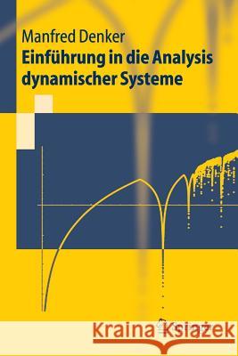 Einführung in Die Analysis Dynamischer Systeme Denker, Manfred 9783540207139