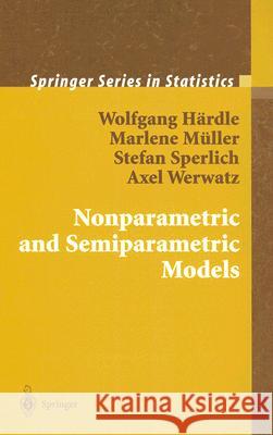 Nonparametric and Semiparametric Models Wolfgang Hardle Stefan Sperlich Marlene Muller 9783540207221