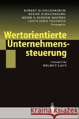 Wertorientierte Unternehmenssteuerung: Festschrift Für Helmut Laux Gillenkirch, Robert M. 9783540207238 Springer