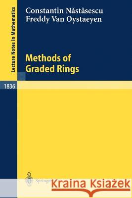 Methods of Graded Rings Constantin Nastasescu Freddy Van Oystaeyen 9783540207467 Springer