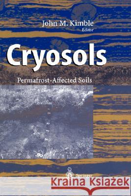 Cryosols: Permafrost-Affected Soils Kimble, John 9783540207511