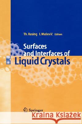 Surfaces and Interfaces of Liquid Crystals Theo Rasing Theo Rasing I. Musevic 9783540207894 Springer