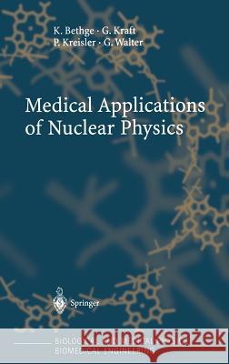 Medical Applications of Nuclear Physics Gerhard Kraft Peter Kreisler Gertrud Walter 9783540208051 Springer