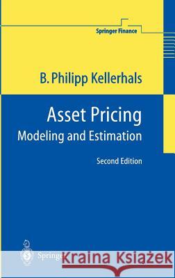 Asset Pricing: Modeling and Estimation Kellerhals, B. Philipp 9783540208532 Springer