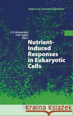 Nutrient-Induced Responses in Eukaryotic Cells J. Winderickx P. M. Taylor Joris Winderickx 9783540209171 Springer