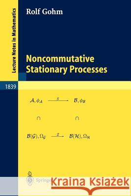 Noncommutative Stationary Processes Rolf Gohm 9783540209263