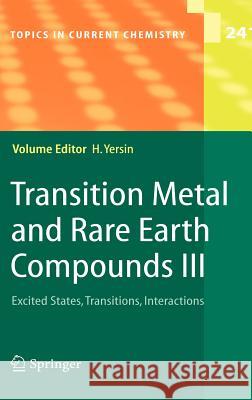 Transition Metal and Rare Earth Compounds III: Excited States, Transitions, Interactions Yersin, Hartmut 9783540209485 Springer