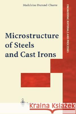 Microstructure of Steels and Cast Irons Madeleine Durand-Charre 9783540209638 Springer