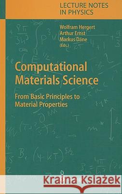 Computational Materials Science: From Basic Principles to Material Properties Wofram Hergert, Arthur Ernst, Markus Däne 9783540210511 Springer-Verlag Berlin and Heidelberg GmbH & 