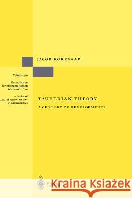 Tauberian Theory: A Century of Developments Korevaar, Jacob 9783540210580 Springer