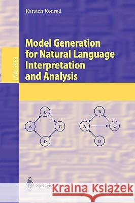 Model Generation for Natural Language Interpretation and Analysis Karsten Konrad 9783540210696 Springer