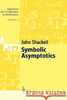 Symbolic Asymptotics John R. Shackell 9783540210979 Springer