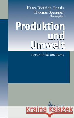 Produktion Und Umwelt: Festschrift Für Otto Rentz Haasis, Hans-Dietrich 9783540211082