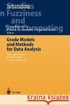 Grade Models and Methods for Data Analysis: With Applications for the Analysis of Data Populations Kowalczyk, Teresa 9783540211204