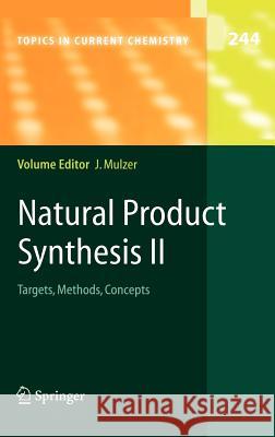 Natural Product Synthesis II: Targets, Methods, Concepts Mulzer, Johann H. 9783540211242 Springer