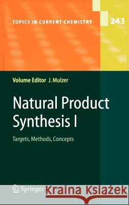 Natural Product Synthesis I: Targets, Methods, Concepts Mulzer, Johann H. 9783540211259 Brill Academic Publishing