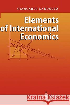 Elements of International Economics Giancarlo Gandolfo 9783540211334 Springer