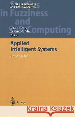 Applied Intelligent Systems: New Directions Fulcher, John 9783540211532