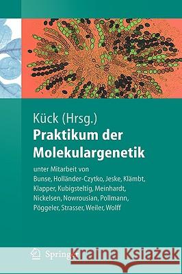 Praktikum Der Molekulargenetik Ulrich K]ck Ulrich Kuck Ulrich Ka1/4ck 9783540211662