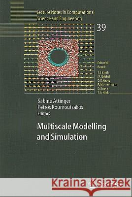 Multiscale Modelling and Simulation Sabine Attinger, Petros Koumoutsakos 9783540211808 Springer-Verlag Berlin and Heidelberg GmbH & 