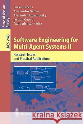 Software Engineering for Multi-Agent Systems II: Research Issues and Practical Applications Lucena, Carlos 9783540211822 Springer