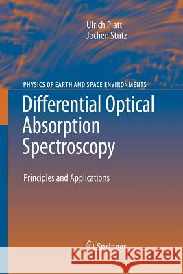 Differential Optical Absorption Spectroscopy: Principles and Applications Platt, Ulrich 9783540211938 SPRINGER-VERLAG BERLIN AND HEIDELBERG GMBH & 