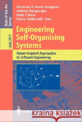 Engineering Self-Organising Systems: Nature-Inspired Approaches to Software Engineering Di Marzo Serugendo, Giovanna 9783540212010 Springer