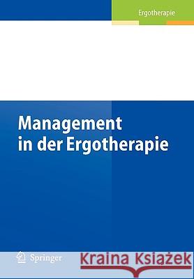 Management in der Ergotherapie Ursula Walkenhorst, Heiko Burchert 9783540212249 Springer-Verlag Berlin and Heidelberg GmbH & 