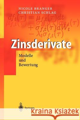 Zinsderivate: Modelle Und Bewertung Branger, Nicole 9783540212287 Springer, Berlin