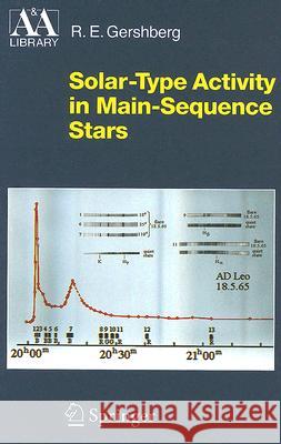 Solar-Type Activity in Main-Sequence Stars Roald E. Gershberg, Svetlana Knyazeva 9783540212447