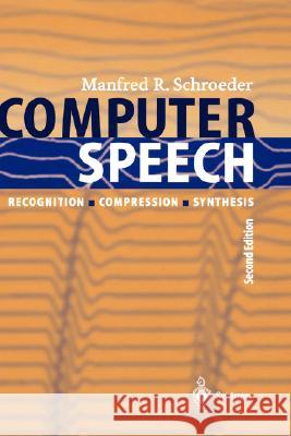 Computer Speech: Recognition, Compression, Synthesis Schroeder, Manfred R. 9783540212676