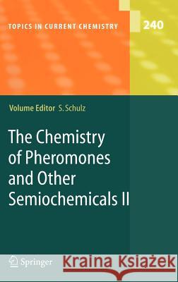 The Chemistry of Pheromones and Other Semiochemicals II S. Schulz Stefan Schulz 9783540213086