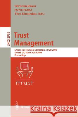 Trust Management: Second International Conference, Itrust 2004, Oxford, Uk, March 29 - April 1, 2004, Proceedings Jensen, Christian 9783540213123