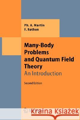 Many-Body Problems and Quantum Field Theory: An Introduction Goldfarb, Steven 9783540213208