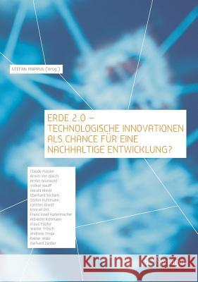 Erde 2.0 - Technologische Innovationen ALS Chance Für Eine Nachhaltige Entwicklung? Ministerium Für Umwelt Baden-Württemberg 9783540213277 Springer