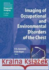 Imaging of Occupational and Environmental Disorders of the Chest Pierre A. Gevenois Pierre Alain Gevenois 9783540213437