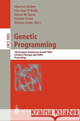 Genetic Programming: 7th European Conference, Eurogp 2004, Coimbra, Portugal, April 5-7, 2004, Proceedings Keijzer, Maarten 9783540213468 Springer