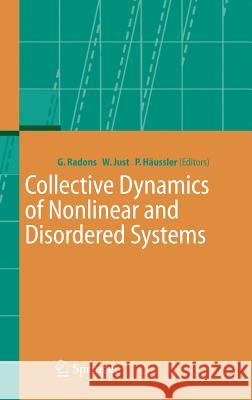 Collective Dynamics of Nonlinear and Disordered Systems G. Radons Gnnter Radons Wolfram Just 9783540213833 Springer