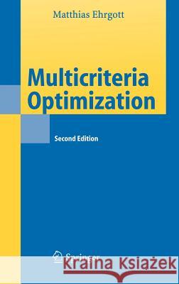 Multicriteria Optimization Matthias Ehrgott 9783540213987 Springer-Verlag Berlin and Heidelberg GmbH & 