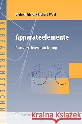 Apparateelemente: Praxis Der Sicheren Auslegung Gleich, Dietrich 9783540214076