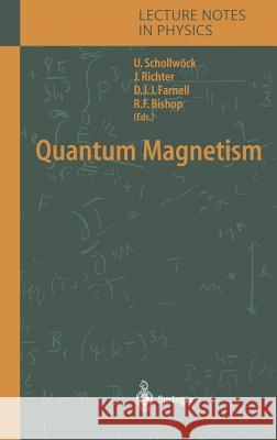 Quantum Magnetism Ulrich Schollwöck, Johannes Richter, Damian J.J. Farnell, Raymond F. Bishop 9783540214229 Springer-Verlag Berlin and Heidelberg GmbH & 